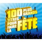 Couverture de Les 100 plus grands titres pour faire la fête