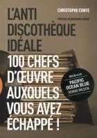 jaquette CD L'antidiscothèque idéale - 100 chefs d'oeuvre auxquels vous avez échappé !