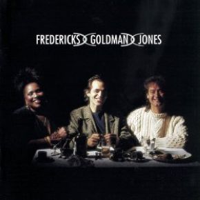 Fredericks, Goldman, Jones / Jean-Jacques Goldman | Goldman, Jean-Jacques. Interprète