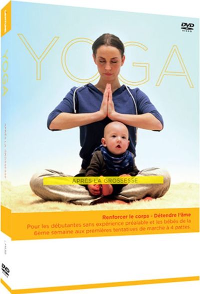 Yoga après la grossesse : Renforcer le corps - Détendre l'âme