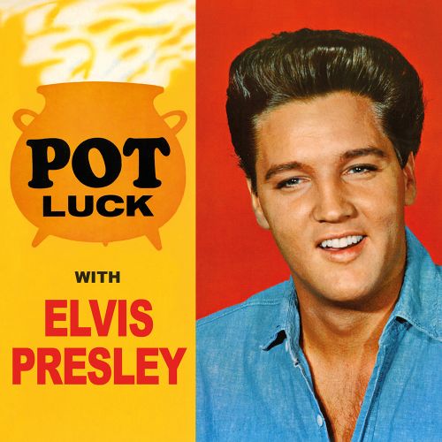 Pot Luck with Elvis Presley