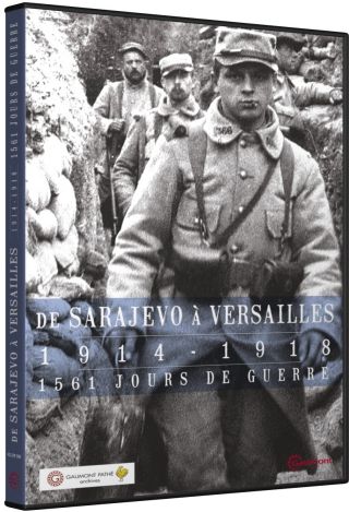De Sarajevo à Versailles : 1914-1918, 1561 jours de guerre
