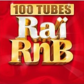 Couverture de 100 tubes raï rnb 2010
