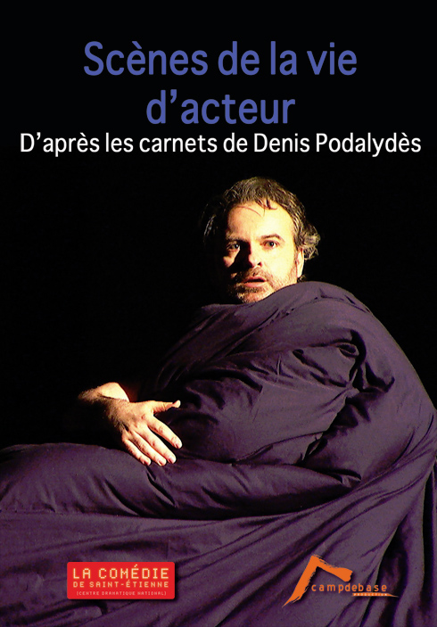 Couverture de Scènes de la vie d'acteur : D'après les carnets de Denis Podalydès