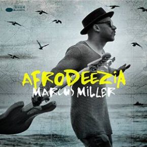 Afrodeezia / Marcus Miller | Miller, Marcus (1960). Interprète