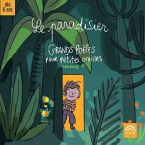 Couverture de Le paradisier grands poetes pour petites oreilles - Volume 1