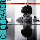 The Best Of Chet Baker Sings