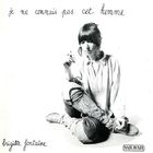 Je ne connais pas cet homme | Brigitte Fontaine (1940-....). Interprète