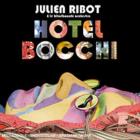 Hôtel Bocchi | Julien Ribot (1973-....). Chanteur