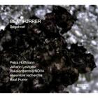 Begehren | Beat Furrer (1954-....). Compositeur
