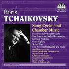 Tchaïkovski, Boris : Cycles de mélodies & musique de chambre