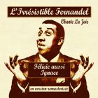 L'irrésistible Fernandel chante la joie