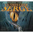 Ce très cher Serge, special origines | Aquaserge. Interprète