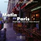 Matin de Paris : géographies sonores | Francis Wargnier (1953-....). Éditeur scientifique