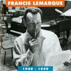Francis Lemarque : 1949-1959 | Francis Lemarque (1917-2002). Chanteur