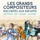 Les grands compositeurs racontés aux enfants