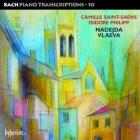 Bach piano transcriptions. 10, the complete Bach transcriptions by Camille Saint-Saens & Isidore Philipp | Johann Sebastian Bach (1685-1750). Compositeur