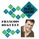 François Deguelt, mes premières chansons