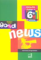 Good news : anglais - 6e - livre de l'élève (édition 2008)