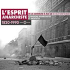 L'esprit anarchiste : de la commune à mai 68 : chansons anarchistes et pacifistes 1820-1990