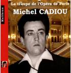 La troupe de l'Opéra de Paris : Michel Cadiou