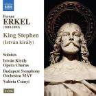 King Stephen | Ferenc Erkel (1810-1893). Compositeur