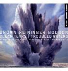 Clear tears . Troubled waters : music from the dance performance by Thierry Smits | Steve Brown. Compositeur