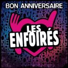 Bon anniversaire les Enfoirés