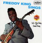 Freddy King sings. plus Let's hide away and dance away : [plus 3] bonus tracks | Freddie King (1934-1976). Chanteur. Musicien. Guitare