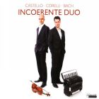 Incoerente duo. Corelli, Bach, Castello : Violon et accordéon. Tampierei, Dellarole.