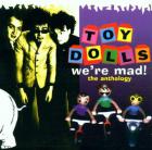 We're mad ! The anthology | Toy Dolls. Interprète