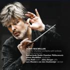 Works for chamber orchestra with soloists | James MacMillan (1959-....). Compositeur
