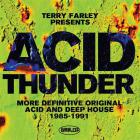Acid thunder : more definitive original acid and deep house, 1985-1991 | 