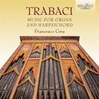 Trabaci, Giovanni Maria : Musique pour orgue et clavecin