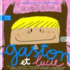 L'incroyale histoire de Gaston et Lucie