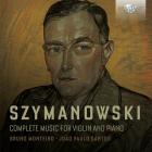 Szymanowski, Karol : Intégrale de l'oeuvre pour violon et piano