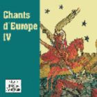 Chants d'Europe IV