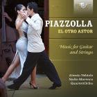 Piazzolla, Astor : El otro Astor, musique pour guitare et cordes