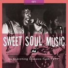 Sweet soul music : 26 scorching classics from 1971