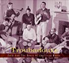jaquette CD Troubadours : Folk And The Roots Of American Music - Part.2