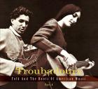 Troubadours : Folk And The Roots Of American Music - Part.4