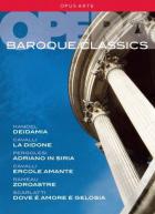 Baroque Classics. Deidamia, La Didone, Adriano in Siria, Ercole Amante, Zoroastre, Dove é Amore é Ge