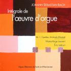 J.S. Bach intégrale de l'oeuvre d'orgue vol 1