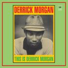 This is Derrick Morgan | Derrick Morgan (1940-....). Chanteur