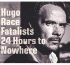 24 hours to nowhere | Hugo Race Fatalists. Musicien