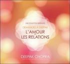 L'amour et les relations | Deepak Chopra (1946-....). Auteur