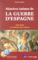 Histoires intimes de la guerre d'espagne - 1936-2006 la memoire des vaincus