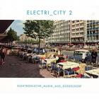 Electri city 2 : elektronische Musik Aus Düsseldorf | Wolfgang Riechmann. Compositeur
