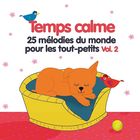 Temps calme : 25 mélodies du monde vol. 2