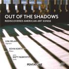 Out of the shadows (rediscovered american art songs)